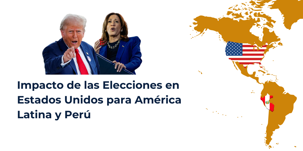 impacto de las elecciones en estados unidos para peru y america latina